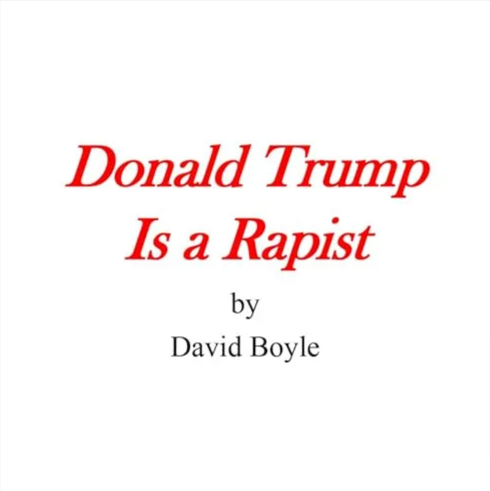 David Boyle Donald Trump Is a Rapist (Single Review) David Boyle Donald Trump Is a Rapist (Single Review)